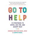 Go to Help: 31 Strategies to Offer, Ask For, and Accept Help