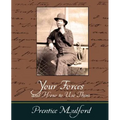 Your Forces and How to Use Them - Prentice Mulford