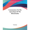 Commentary On The Apocalypse Of The Blessed John