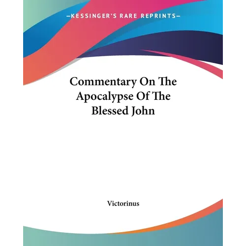 Commentary On The Apocalypse Of The Blessed John