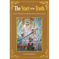 The Start of the Truth: A Story of Turmoil, Pain, Suffering, Faith, Love, Hope, and Peace