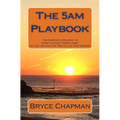 The 5am Playbook: The Complete Strategy to Start an Early Rising Habit (so you can find the time to live your dreams)