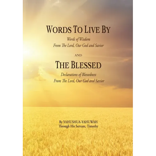 WORDS TO LIVE BY and THE BLESSED