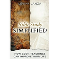 Bible Study Simplified: How God's Teachings Can Improve Your Life