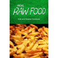 Real Raw Food - Kids and Snacks Cookbook: Raw diet cookbook for the raw lifestyle