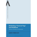 Rethinking 'Classical Yoga' and Buddhism: Meditation, Metaphors and Materiality