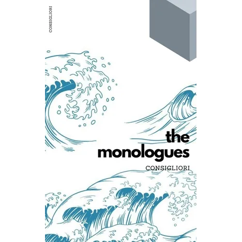 Monologues of the consigliori