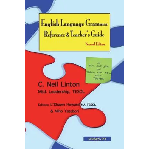 English Language Grammar Reference & Teacher's Guide ( Second Edition ): For ELT, ALT, JET, and TESOL, TEFL, ESL, ESOL Teachers