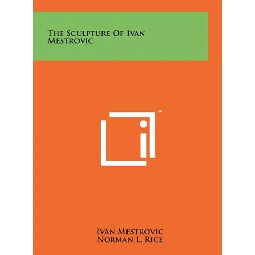 The Sculpture Of Ivan Mestrovic