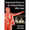 Organized Crime in the United States, 1865-1941