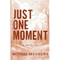 Just One Moment