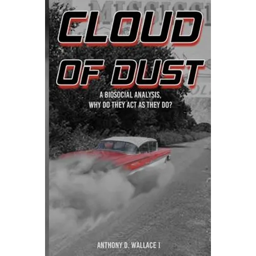 Cloud of Dust: A Biosocial Analysis, Why Do They Act As They Do?