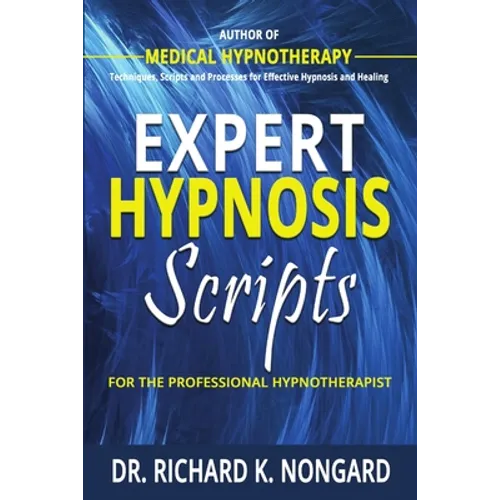 Expert Hypnosis Scripts For the Professional Hypnotherapist
