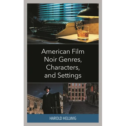 American Film Noir Genres, Characters, and Settings