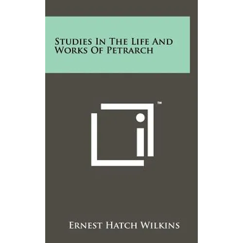Studies In The Life And Works Of Petrarch