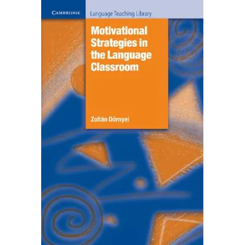 Motivational Strategies in the Language Classroom