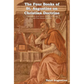 The Four Books of St. Augustine on Christian Doctrine