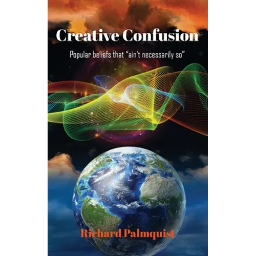 Creative Confusion: Popular beliefs that ain't necessarily so