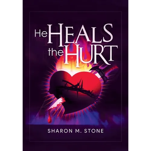 He Heals the Hurt