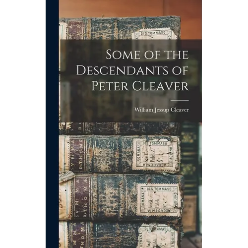 Some of the Descendants of Peter Cleaver
