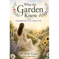 What the Garden Knew