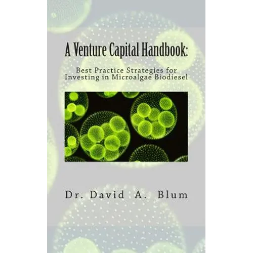A Venture Capital Handbook: : Best Practice Strategies for Investing in Microalgae Biodiesel