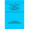 Harper's Pictorial Library of the World War (Volume XII)