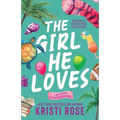 The Girl He Loves: A Second Chance Romantic Comedy
