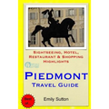 Piedmont Travel Guide: Sightseeing, Hotel, Restaurant & Shopping Highlights