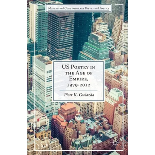 Us Poetry in the Age of Empire, 1979-2012