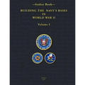 -Seabee Book- Building the Navy's Bases in World War II Volume I