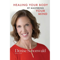 HEALING YOUR BODY BY MASTERING YOUR MIND Second Edition