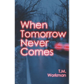 When Tomorrow Never Comes