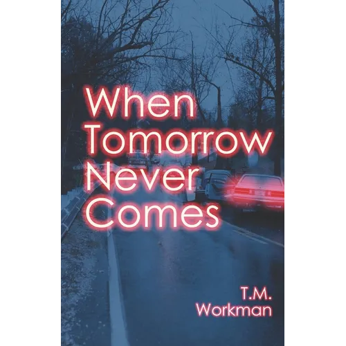 When Tomorrow Never Comes