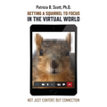 Getting a Squirrel to Focus in the Virtual World: Not Just Content, but Connection