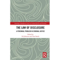 The Law of Disclosure: A Perennial Problem in Criminal Justice