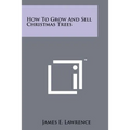 How To Grow And Sell Christmas Trees