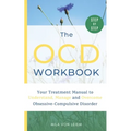 The OCD Workbook: Your Step-by-Step Treatment Manual to Understand, Manage and Overcome Obsessive-Compulsive Disorder