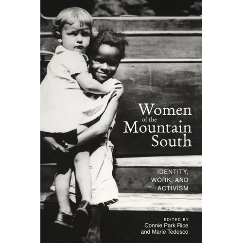 Women of the Mountain South: Identity, Work, and Activism