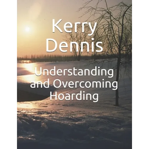 Understanding and Overcoming Hoarding