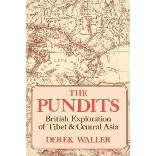 The Pundits: British Exploration of Tibet and Central Asia