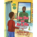 I Am Him and He Is Me