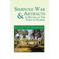 Seminole War Artifacts & a History of the Forts of Florida