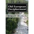 Old European Decipherment: Cracking the code of Old European by analyzing bilingual Owner's Marks