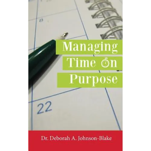 Managing Time on Purpose