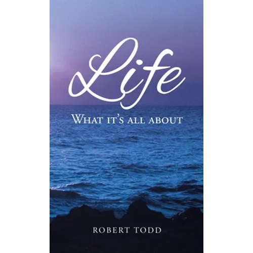 Life: What it's all about
