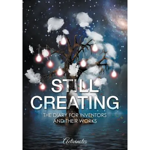 Still Creating: The Diary for Inventors and Their Works