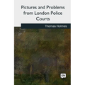 Pictures and Problems from London Police Courts