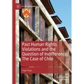 Past Human Rights Violations and the Question of Indifference: The Case of Chile