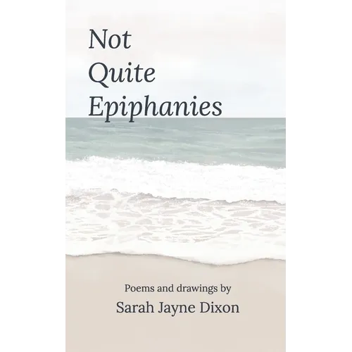 Not Quite Epiphanies